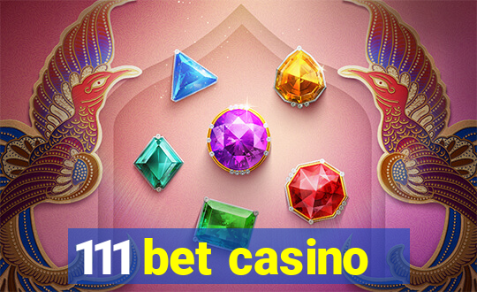 111 bet casino